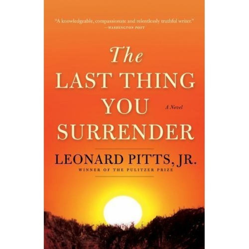 The Last Thing You Surrender by Leonard Pitts Jr. (2019, Trade Paperback)